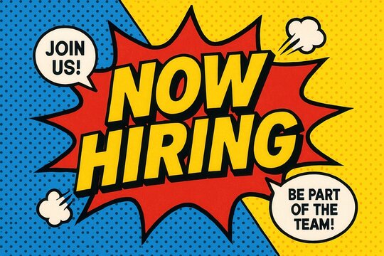 Bold comic-style design with a "Now Hiring" message in a bright, dynamic layout, featuring speech bubbles with recruitment phrases and a vibrant color scheme.