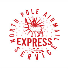 North Pole Airmail Express Service Custom vector typography, merry Christmas, retro, vintage, card, December  Christmas t- shirt design