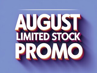 August limited  promotion design.
