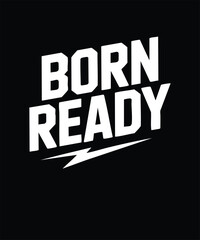 Born Ready, Motivational Typography Design