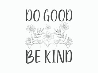 Do good be kind positive message tee for social workers, teachers and everyday kindness advocates