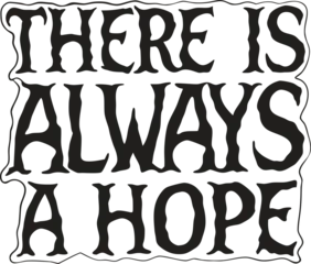 Fotobehang There is always a home motivational quote lettering, inspirational phrase in modern calligraphy style, black and white wall art, printable positive typography for t-shirt, sticker, or decor vector © OasisVector Studio