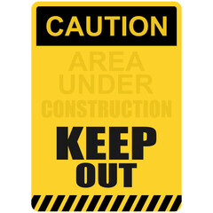 Caution, Area Under Construction, Keep Out, poster vector