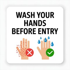Wash Your Hands Before Entry &ndash; Safety Sign with Clean and Dirty Hands Icons