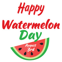 We are celebrating Happy Watermelon Day on August third with a fresh slice
