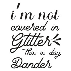 i'm not cauered in gtitter this is day dander