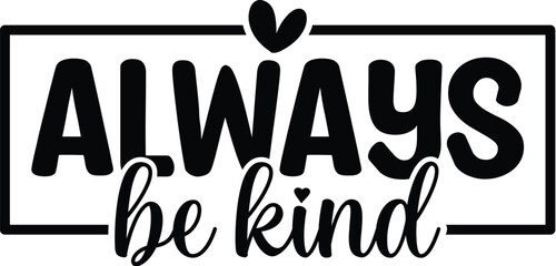 always Be Kind