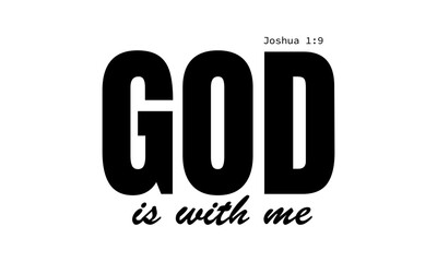 God is with me. Biblical Phrase, Christian typography for banner, poster, photo overlay, apparel design