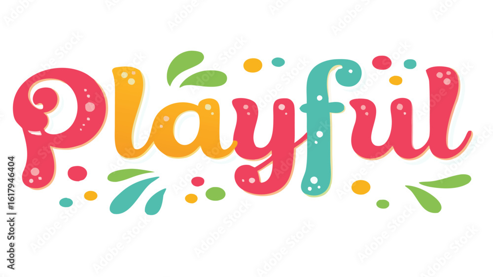 Poster playful lettering in vibrant colors with decorative dots and splashes on a white background design e