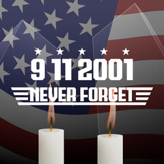 Patriot Day background with two candles, lettering and USA flag. September, 11, 2001. 9-11 Never Forget banner.