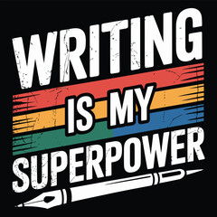 Fototapeta premium Writing Is My Superpower Vector Design – Retro Inspirational Writer Quote with Fountain Pen Illustration for Authors, Teachers, and Students