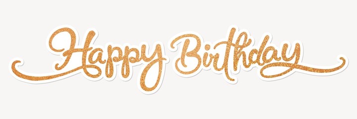 Happy birthday word, gold glittery calligraphy text with white outline