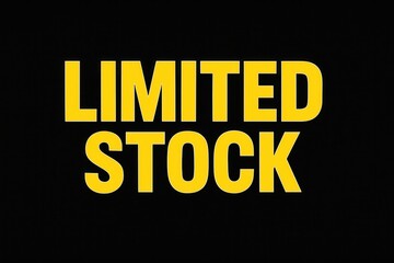 Bold yellow "LIMITED STOCK" text centered on a solid black background, conveying urgency and scarcity for promotional or marketing purposes.