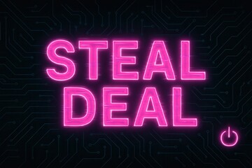 Neon pink text reading "STEAL DEAL" set against a dark background with circuit patterns, symbolizing technology and enticing offers in a digital context.