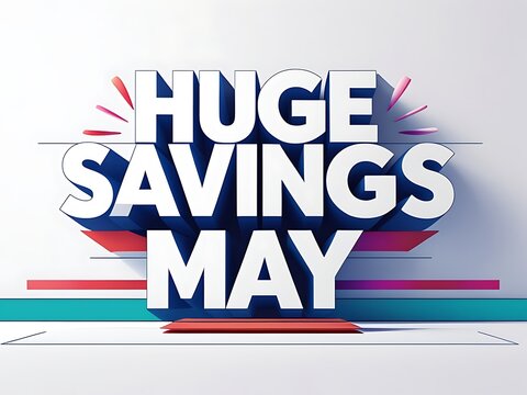 Bold, stylized text graphic for a huge savings promotion in May.