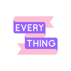 EVERYTHING Word Banner in Purple and Pink Ribbon