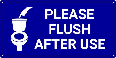Please flush after use sign