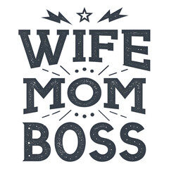 Wife Mom Boss T-Shirt &ndash; Strong Women Family Design