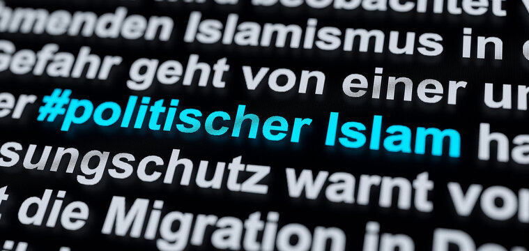 Islamismus (Islamism) hashtag or posting on social media, internet or the breaking news. Political Islam, ideology that opposes the existing state and social order. Radicalization, migration.