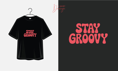 Stay Groovy Retro 70s Bold Funky Typography Graphic T-Shirt