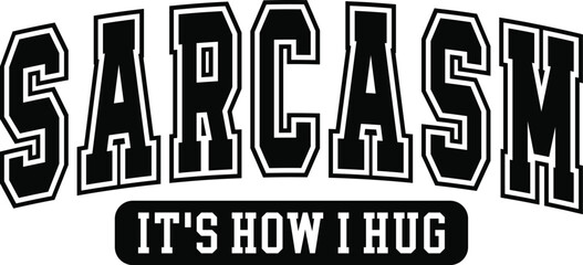Sarcasm It’s How I Hug svg png , Sarcasm Svg, Sarcastic Svg, Funny Sarcastic Svg, Funny Quote Svg, Funny Svg, Cricut Cut File, Trendy Svg, Funny Svg Png File, midday svg, boss lady svg png, sarcasm ho