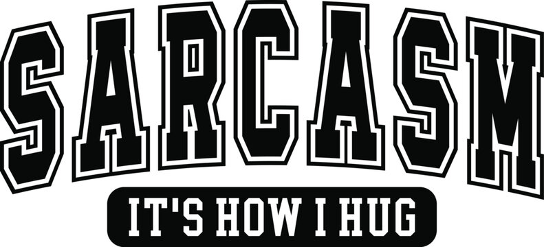 Sarcasm It&rsquo;s How I Hug svg png , Sarcasm Svg, Sarcastic Svg, Funny Sarcastic Svg, Funny Quote Svg, Funny Svg, Cricut Cut File, Trendy Svg, Funny Svg Png File, midday svg, boss lady svg png, sarcasm ho