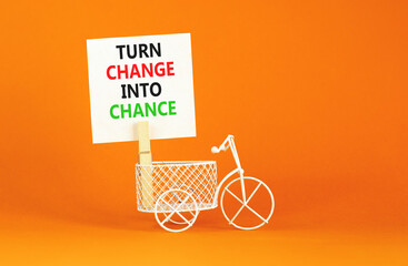 Turn change into chance symbol. Concept words phrase Turn change into chance on beautiful white...