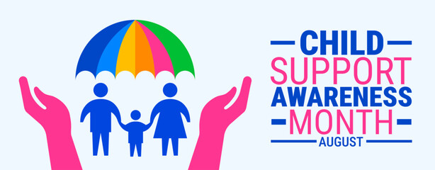 Child Support Awareness Month background, banner or poster design template. observed every year in August. Holiday concept. Use to any Template, card, poster, placard, template.