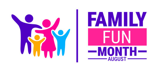 Family Fun Month background, banner or poster design template. observed every year in August. Holiday concept. Use to any Template, card, poster, placard, template.