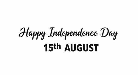 Happy Indian Independence Day, 15th August - Elegant Script Typography