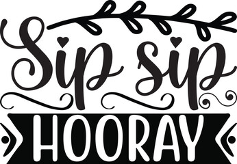 Sip Sip Hooray Celebration Wedding Toast Design
