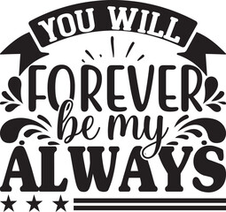 You Will Forever Be My Always Romantic Quote