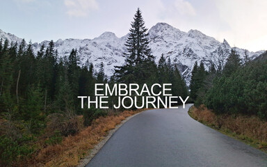 Embrace the journey - Inspirational and motivational quote is shown using the text