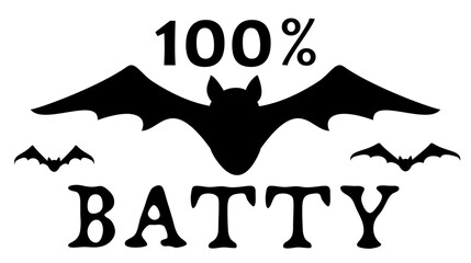 Halloween bat design with 100% batty text, crazy humor
