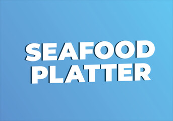 SEAFOOD PLATTER Text on Blue Background – Minimal Ocean Food Typography Design

