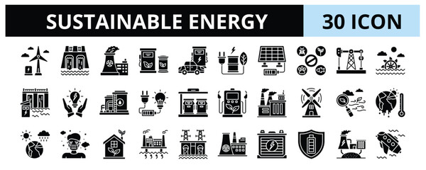 30 Sustainable Energy Glyph Icons Vector - Renewable Energy, Hydro Power, Green Energy, Energy Saving, Alternative Fuel 