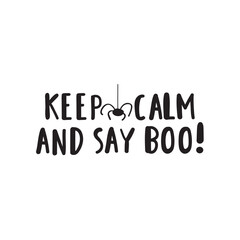 Halloween phrase - Keep calm and say boo. Cute vector design. Illustration on white background.