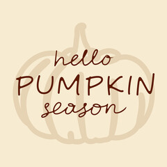 Poster in soft colors. Vector for flyers, postcards, design, social media, and advertising. Hello pumpkin season.
