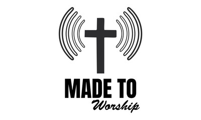 Made to worship. Biblical Phrase, Christian typography for banner, poster, photo overlay, apparel design