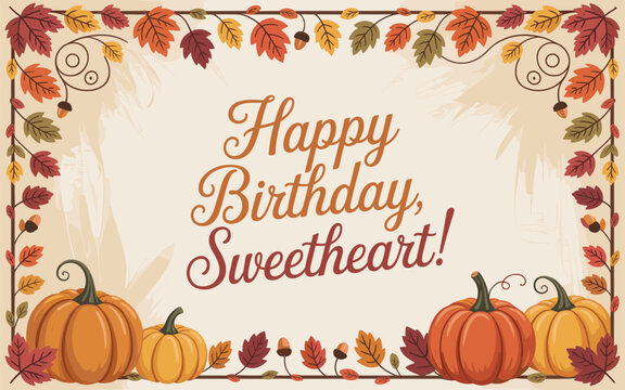Autumn-themed Happy Birthday card with pumpkins, fall leaves, acorns, elegant lettering, romantic message, seasonal background, perfect for birthday celebrations.