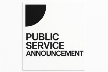 Bold black text reading Public Service Announcement on white background with modern minimalistic design concept for communication
