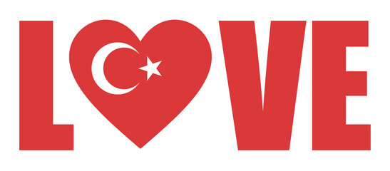 Word Love patriotic design with heart and flag of Turkey
