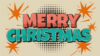 Retro Merry Christmas greeting in a vintage pop art comic book style with starbursts and halftone background.