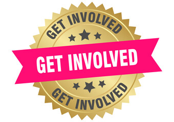 get involved. get involved round pink and gold label isolated on transparent background