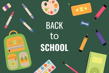 Back to school. Vector banner with school supplies on green background. Paints, palette, backpack, notebook, markers, pencil case, ruler,sharpener, eraser, brush, wax crayons on blackboard background.