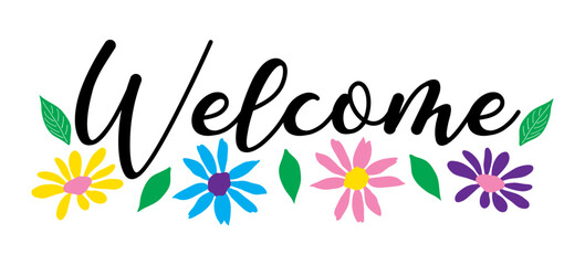 welcome lettering with flowers. vector illustration