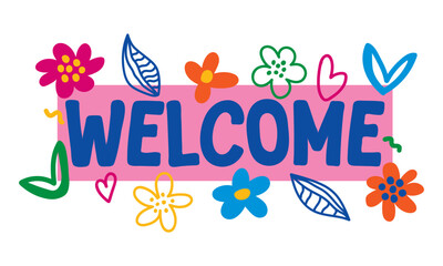 welcome lettering with flowers. vector illustration