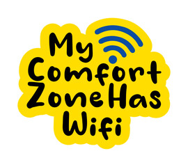 my comfort zone has wifi lettering