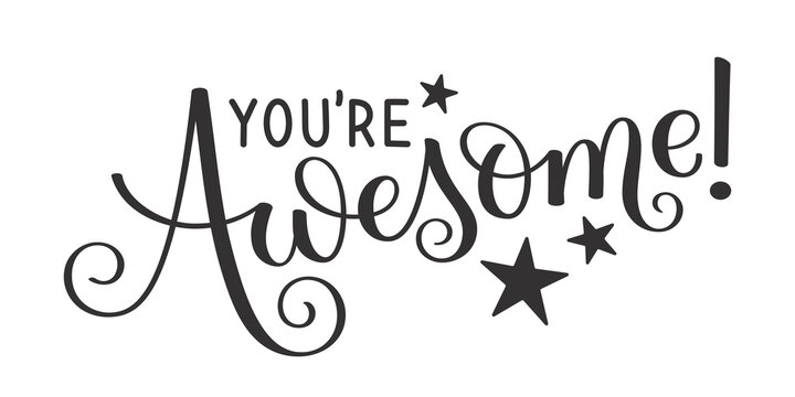 YOU'RE AWESOME! black hand lettering banner with stars