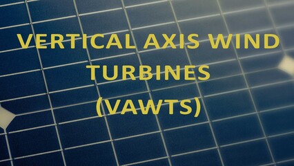 Vertical Axis Wind Turbines (VAWTs)